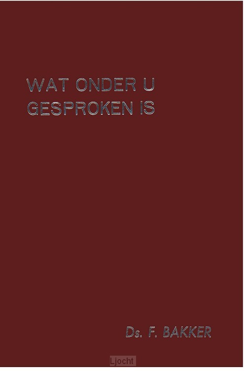 Wat onder u gesproken is / deel 1