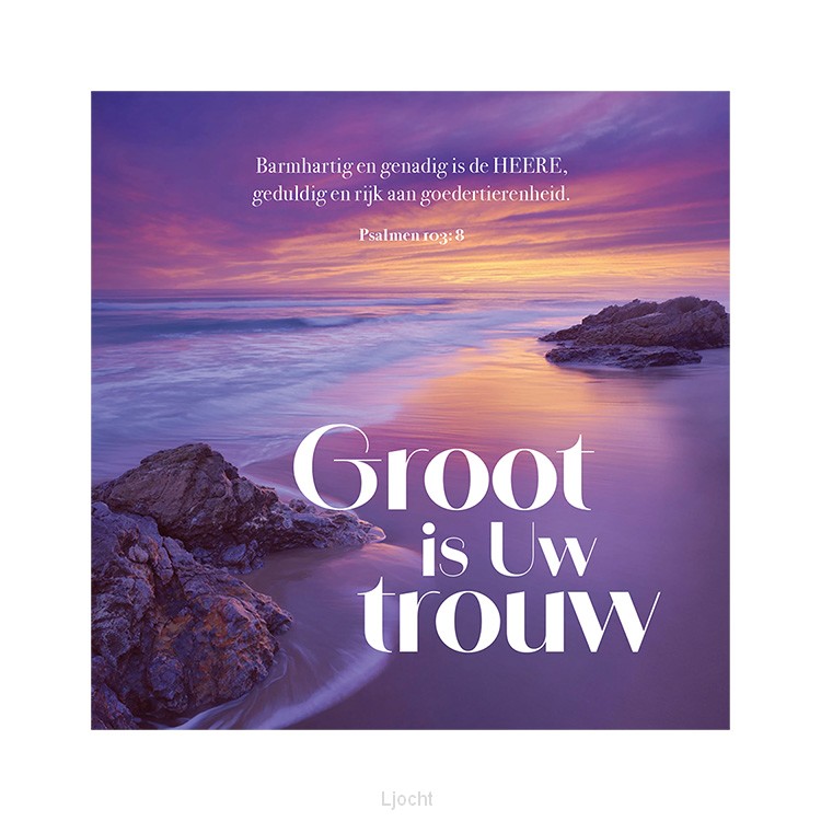 Kaart Groot is Uw trouw