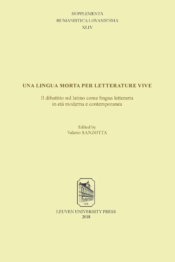 Una lingua morta per letterature vive: il dibattito sul latino come lingua letteraria in età moderna e contemporanea