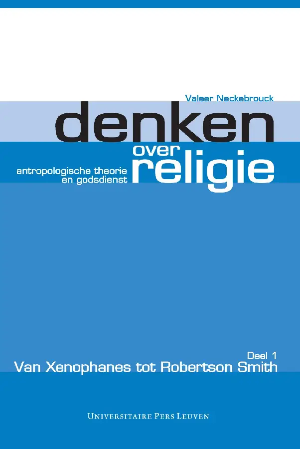 Denken over religie / I Van Xenophanes tot Robertson Smith