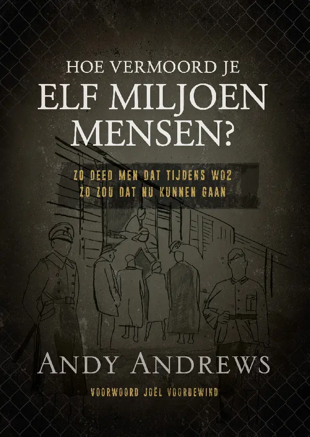 Hoe vermoord je 11 miljoen mensen