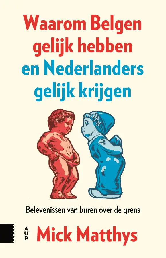 Waarom Belgen gelijk hebben en Nederlanders gelijk krijgen