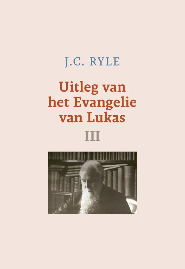 Uitleg van het Evangelie van Lukas / III
