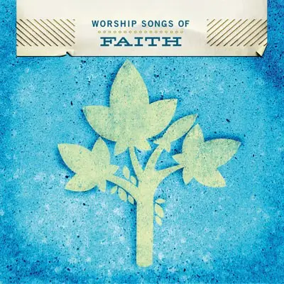 Worship songs of faith