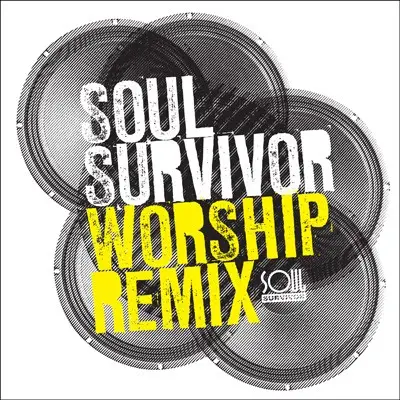 Soul survivor worship remix
