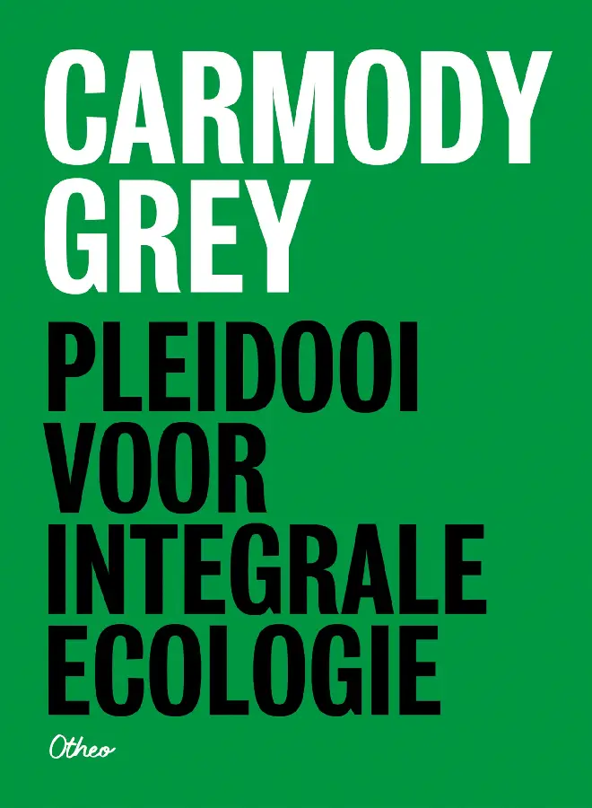 Pleidooi voor integrale ecologie