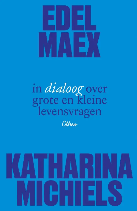 Edel Maex in dialoog over grote en kleine levensvragen