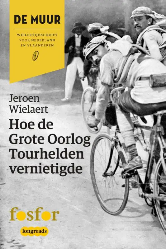 Hoe de Grote Oorlog tourhelden vernietigde