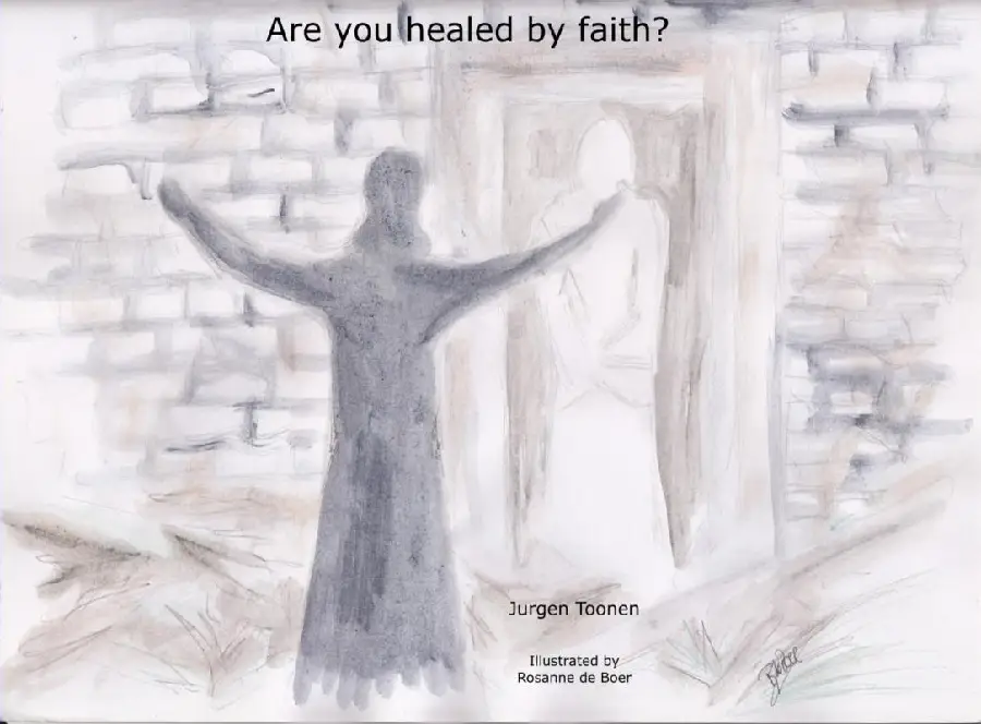 Are you healed by faith?