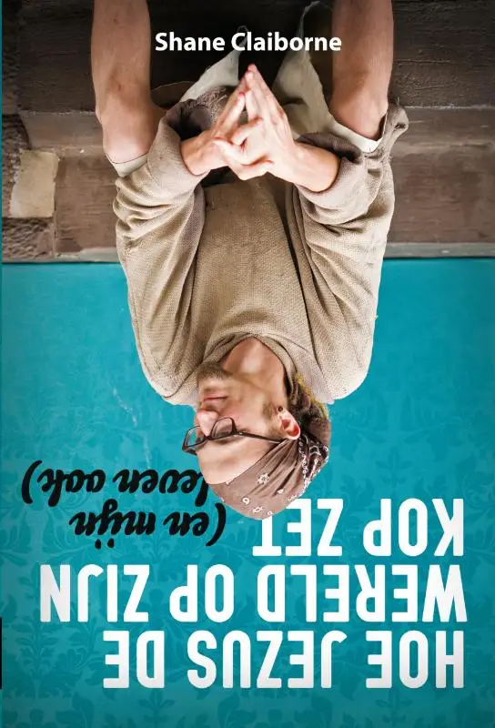 Hoe Jezus de wereld op zijn kop zet...