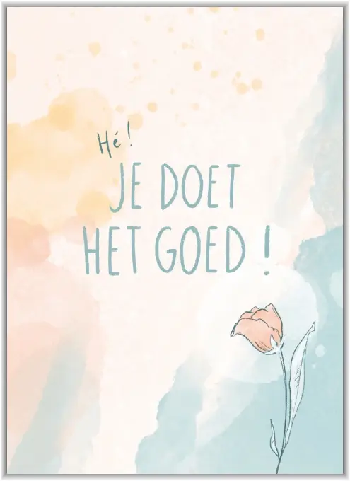 Je doet het goed!