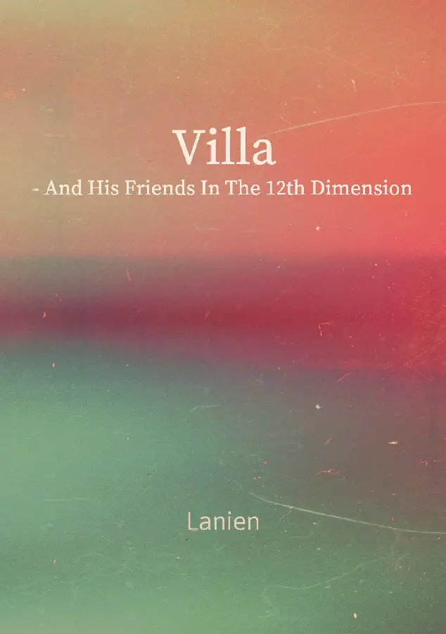 Villa - and his friends in the 12th dimension