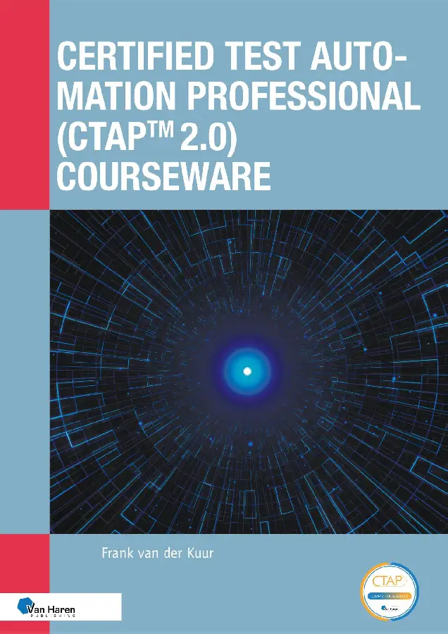 Certified Test Automation Professional (CTAP? 2.0) Courseware