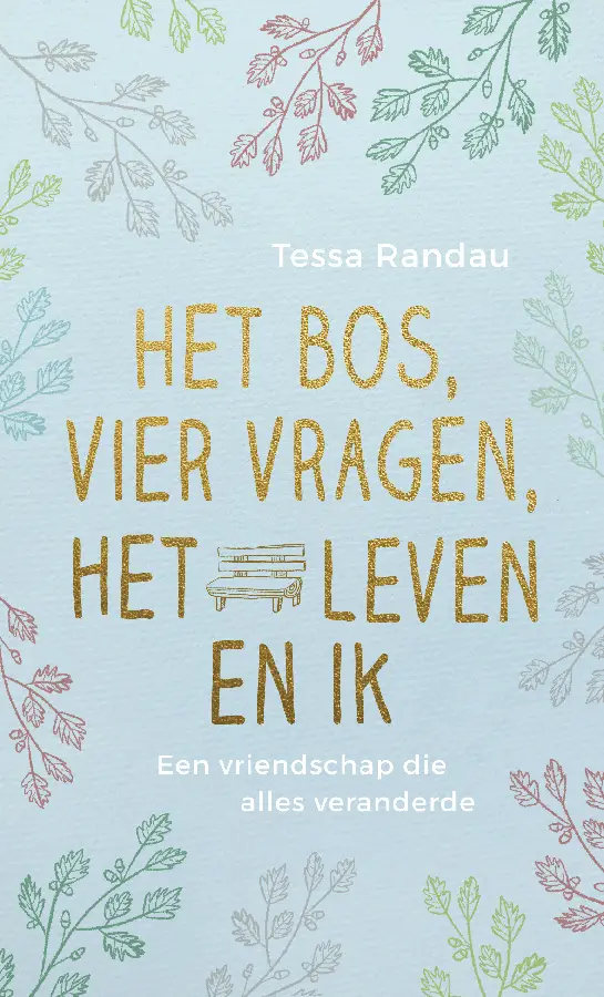 Het bos, vier vragen, het leven en ik