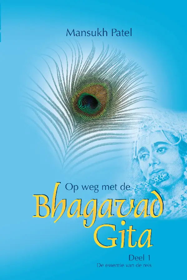 Op weg met de Bhagavad Gita / 1 De essentie van de reis