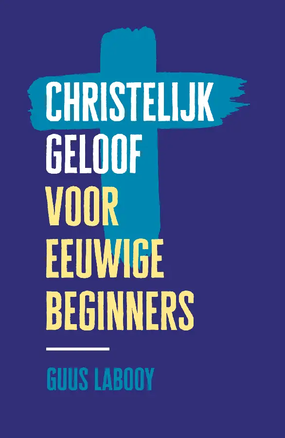 Christelijk geloof voor eeuwige beginners