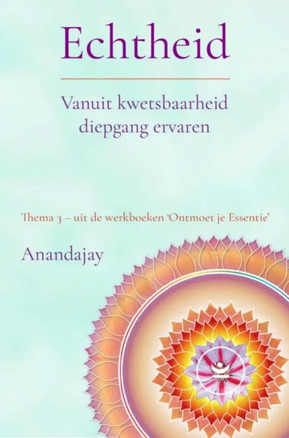 Thema 3 / Echtheid: Vanuit kwetsbaarheid diepgang ervaren / Werkboek