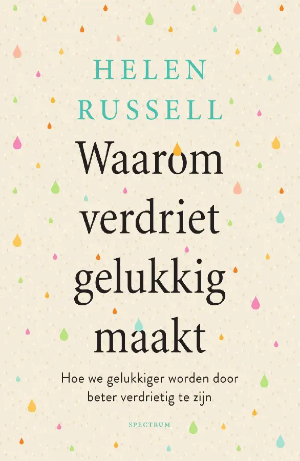 Waarom verdriet gelukkig maakt